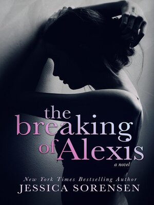 cover image of The Breaking of Alexis: Alexis Files, #1